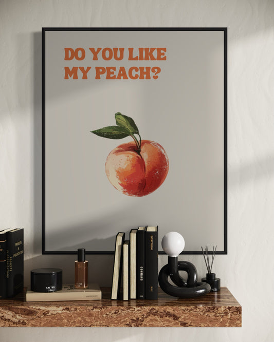 Funny Queer Print, Do You Like My Peach? | Playful LGBTQ+ Art, Funny Gay Poster