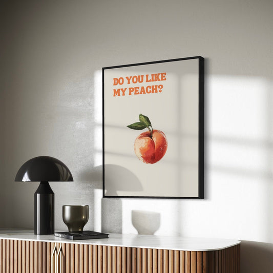 Funny Queer Print, Do You Like My Peach? | Playful LGBTQ+ Art, Funny Gay Poster