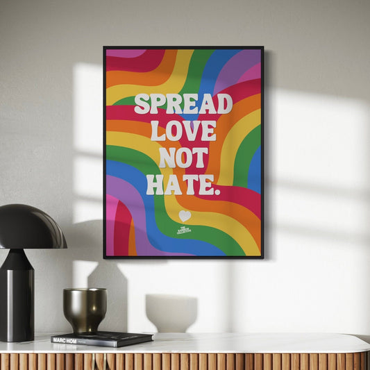 Pride Art Print “Spread Love Not Hate” - LGBTQ+ Queer Rainbow Wall Decor, Positive Affirmation Poster, Progress Pride Art