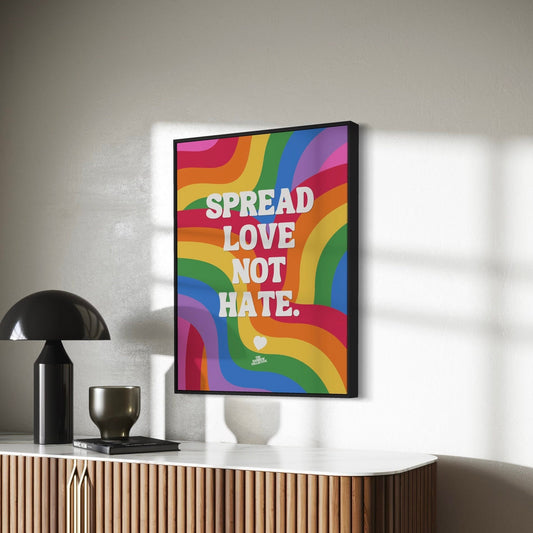Pride Art Print “Spread Love Not Hate” - LGBTQ+ Queer Rainbow Wall Decor, Positive Affirmation Poster, Progress Pride Art