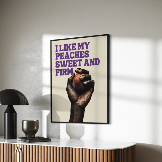 Sweet & Firm Peach Art Print – Playful, Bold, and Full of Flavour. Great for those who love a tongue-in-cheek statement. 200gsm matte paper.