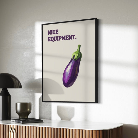 Funny Queer Print - Nice equipment | Playful LGBTQ+ Art Print, Funny Gay Poster