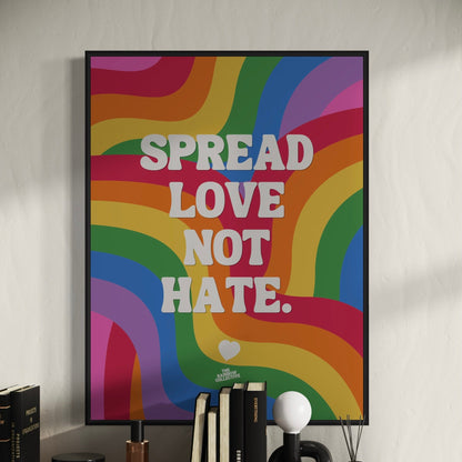 Pride Art Print “Spread Love Not Hate” - LGBTQ+ Queer Rainbow Wall Decor, Positive Affirmation Poster, Progress Pride Art