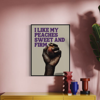 Sweet & Firm Peach Art Print – Playful, Bold, and Full of Flavour. Great for those who love a tongue-in-cheek statement. 200gsm matte paper.