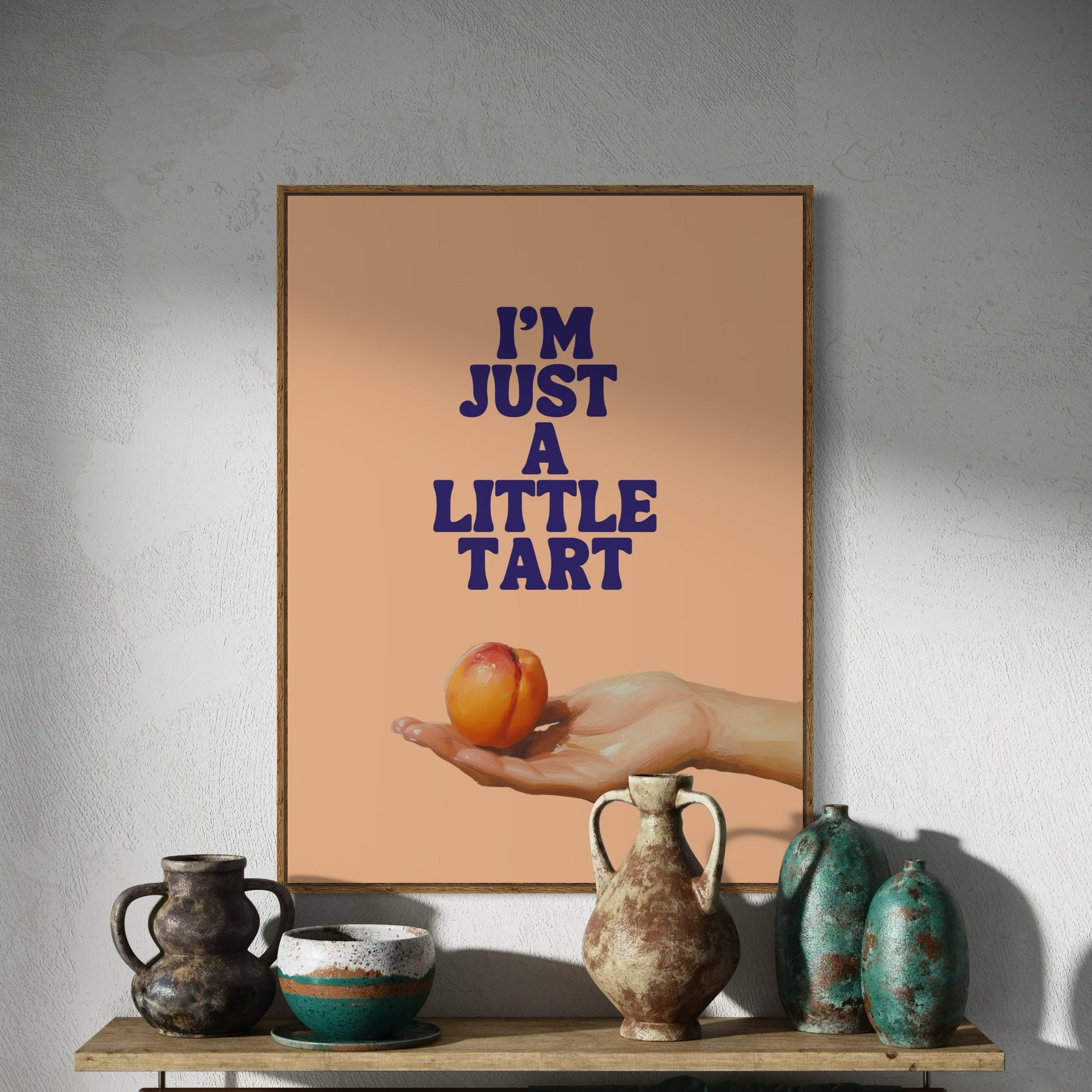 I'm Just a Little Tart – Playful Peach-Themed Art Print | Fun and Flirty Wall Decor | 200gsm Premium Matte Paper | Unframed Peach Poster