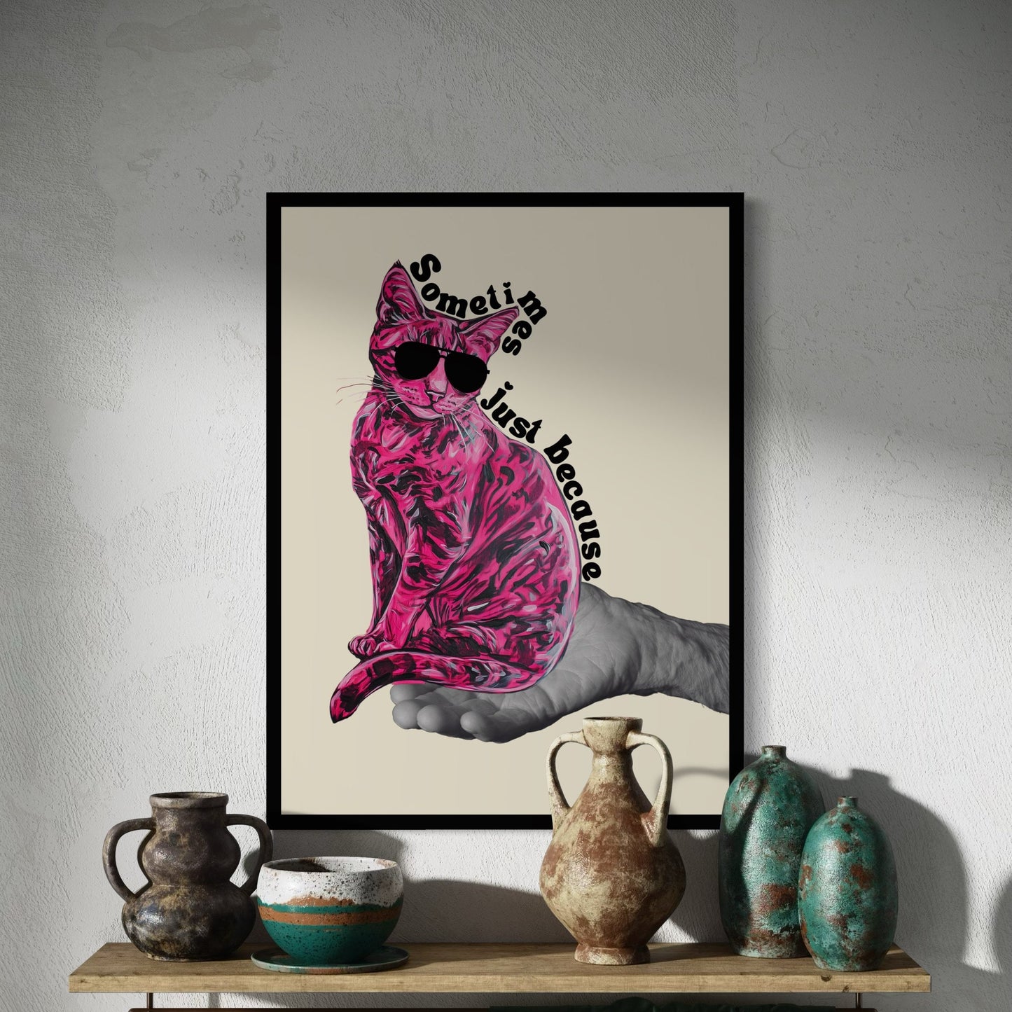 Just Because – Quirky Pink Cat in Sunglasses Art Print | Unique Pop Culture Decor | 200gsm Matte Paper | Fun & Modern Wall Art Unframed