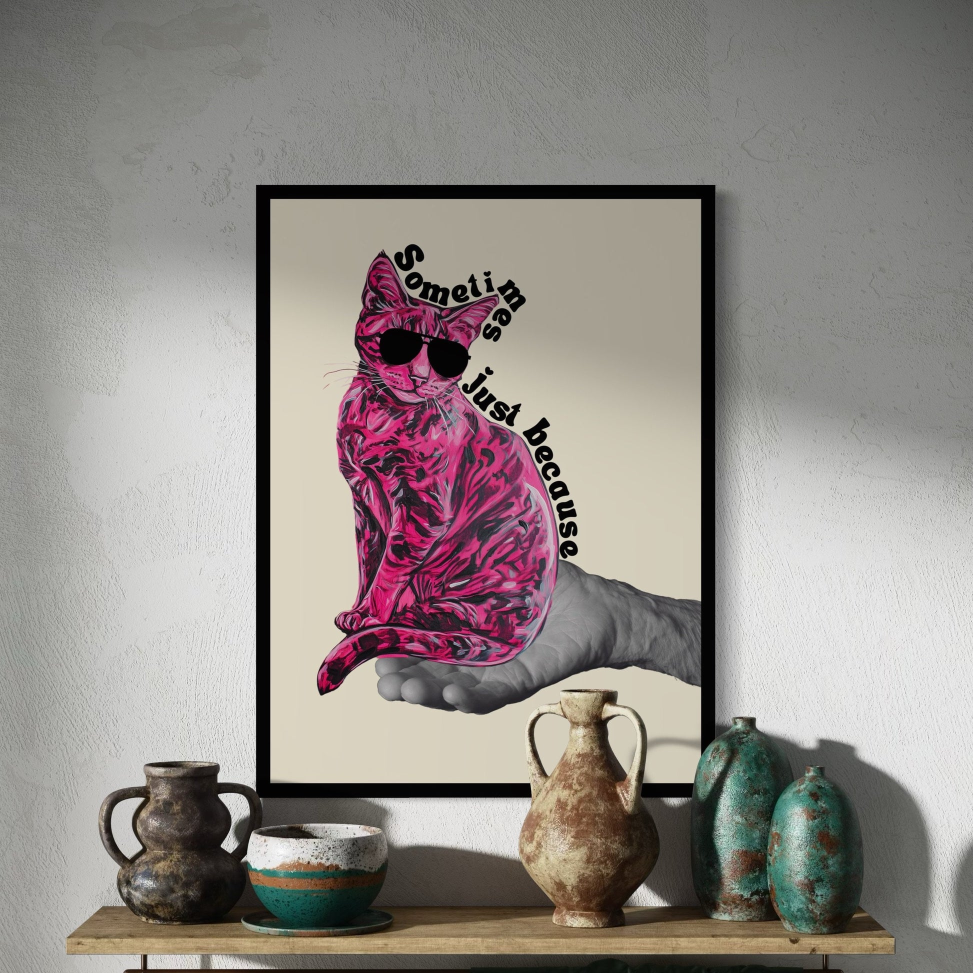Just Because – Quirky Pink Cat in Sunglasses Art Print | Unique Pop Culture Decor | 200gsm Matte Paper | Fun & Modern Wall Art Unframed