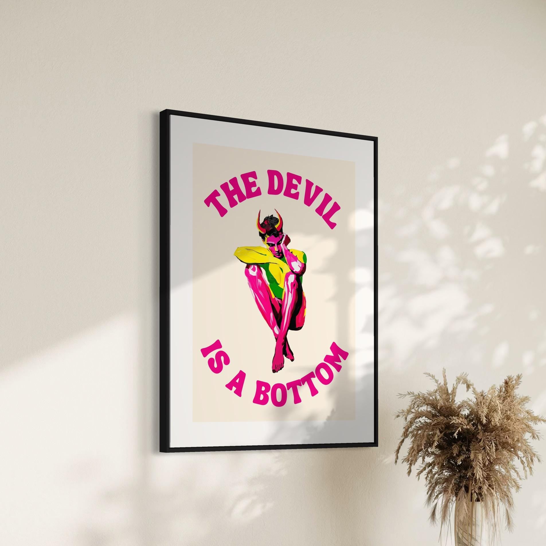 The Devil is a Bottom - Bold LGBTQ+ Art Print, White & Pink Graphic Poster, Funny Art Print