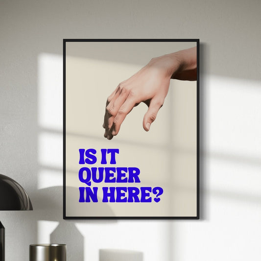 Funny LGBTQ Art Print, Is It Queer in Here? | Playful LGBTQ+ Print, Funny Gay Poster