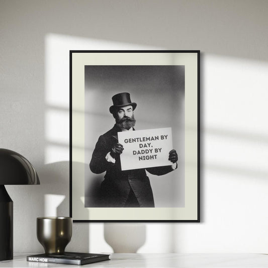 Funny Victorian Daddy Poster - Gentleman by Day, Daddy by Night - LGBTQ+ Wall Art