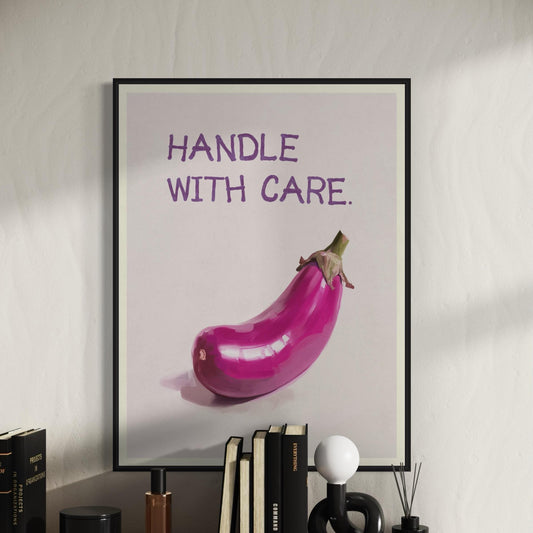 Handle with Care Art Print - Bold, Cheeky LGBTQ+ Wall Decor - Perfect for Queer Spaces - Printed on Premium Matte Paper