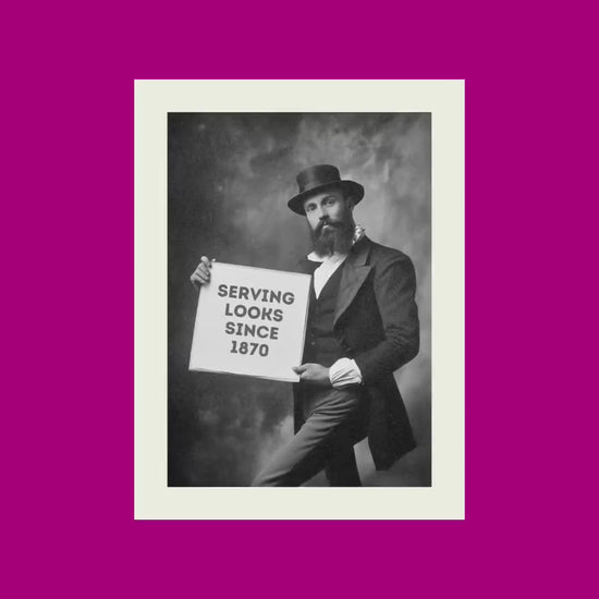 Victorian Gentleman Print - Serving Looks Since 1870 - Funny Queer Art Print - Unframed Premium Matte Paper - Perfect LGBTQ+ Gift