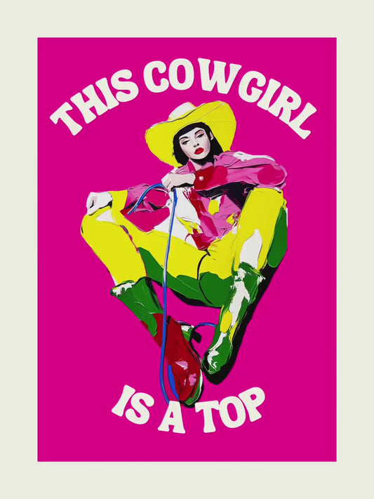 Bold Cowgirl Art Print | This Cowgirl Is a Top | Colourful LGBTQ Pride Art on Premium Matte Paper | Unframed Wall Decor for Queer Spaces