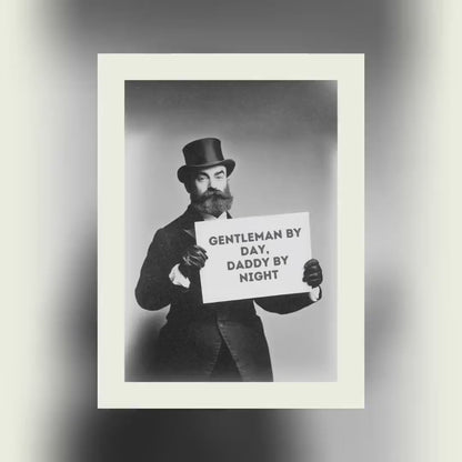 Funny Victorian Daddy Poster - Gentleman by Day, Daddy by Night - LGBTQ+ Wall Art - Queer Humor Print - Premium Matte Paper - Unframed